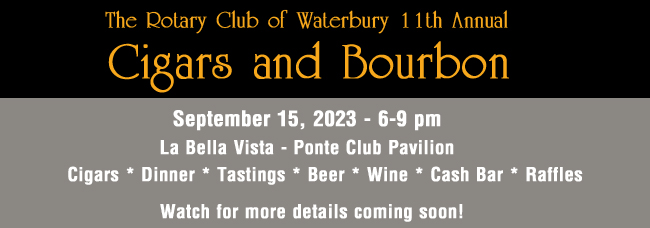 Rotary Club of Waterbury 11th Annual Cigar Dinner, Sept. 15, 2023